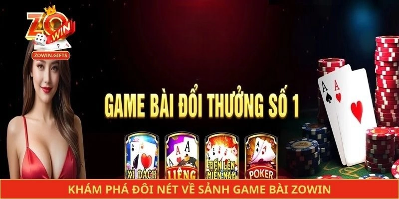 Khám phá đôi nét về sảnh game bài Zowin
