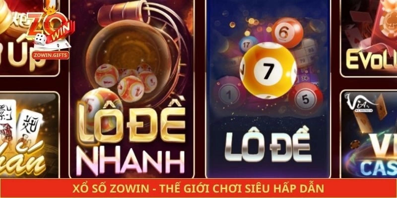 Xổ số Zowin - Thế giới chơi siêu hấp dẫn